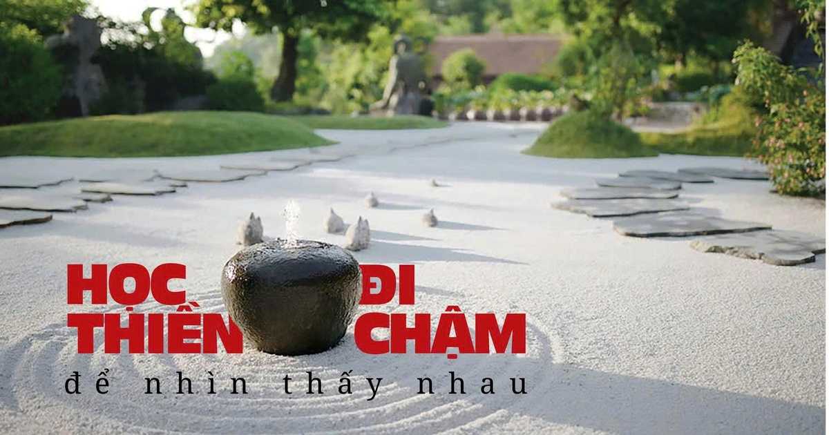 Học thiền – đi chậm để nhìn thấy nhau